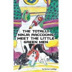 The Totally Ninja Raccoons Meet the Little Green Men