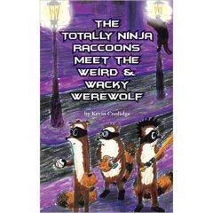 The Totally Ninja Raccoons Meet the Weird & Wacky Werewolf