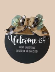 Welcome-Ish Home Sign